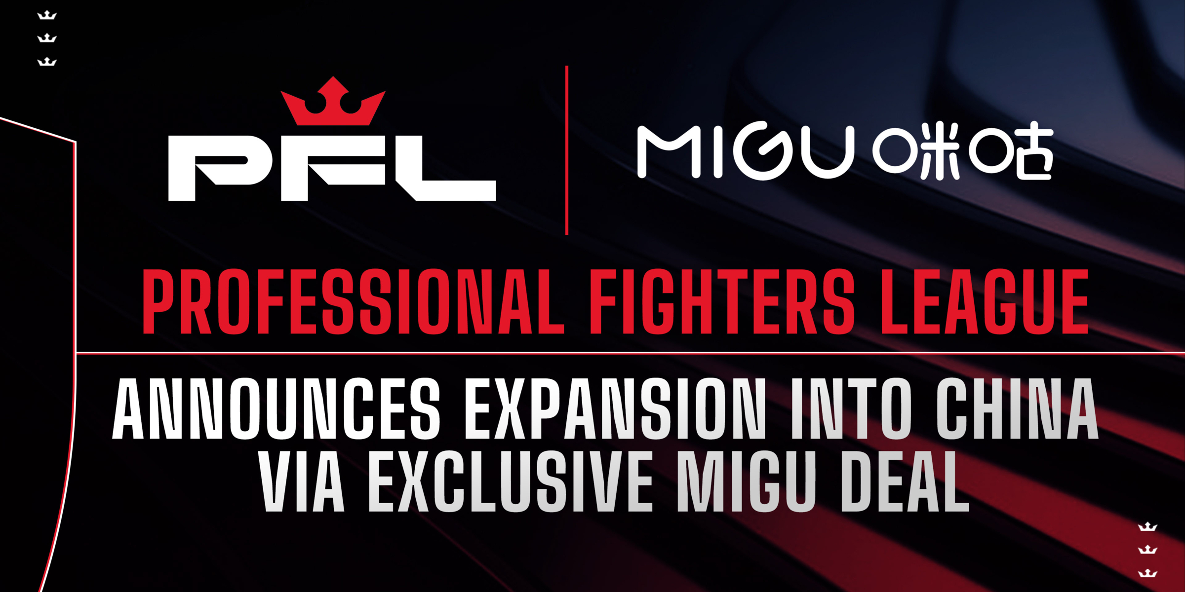 PROFESSIONAL FIGHTERS LEAGUE ANNOUNCES EXPANSION INTO CHINA VIA EXCLUSIVE MIGU DEAL