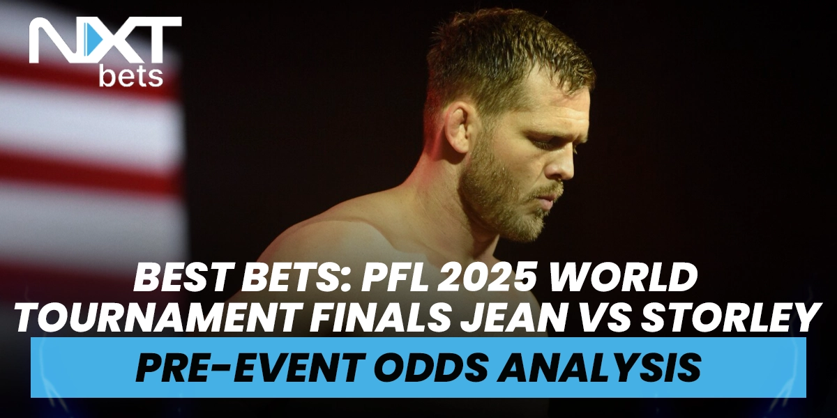 PFL 2025 World Tournament Finals Jean vs Storley Betting Insights