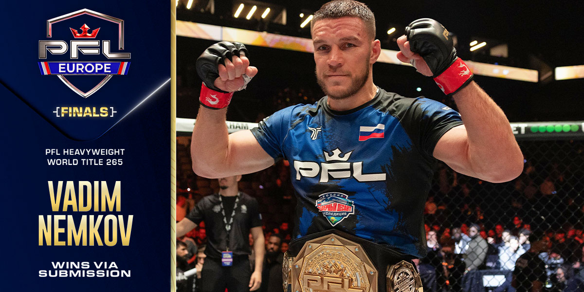 Vadim Nemkov Dominates His Way Into PFL Heavyweight World Title