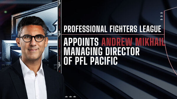 PROFESSIONAL FIGHTERS LEAGUE NAMES ANDREW MIKHAIL AS MANAGING DIRECTOR OF PFL PACIFIC thumbnail