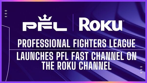 PROFESSIONAL FIGHTERS LEAGUE LAUNCHES PFL FAST CHANNEL ON THE ROKU CHANNEL
