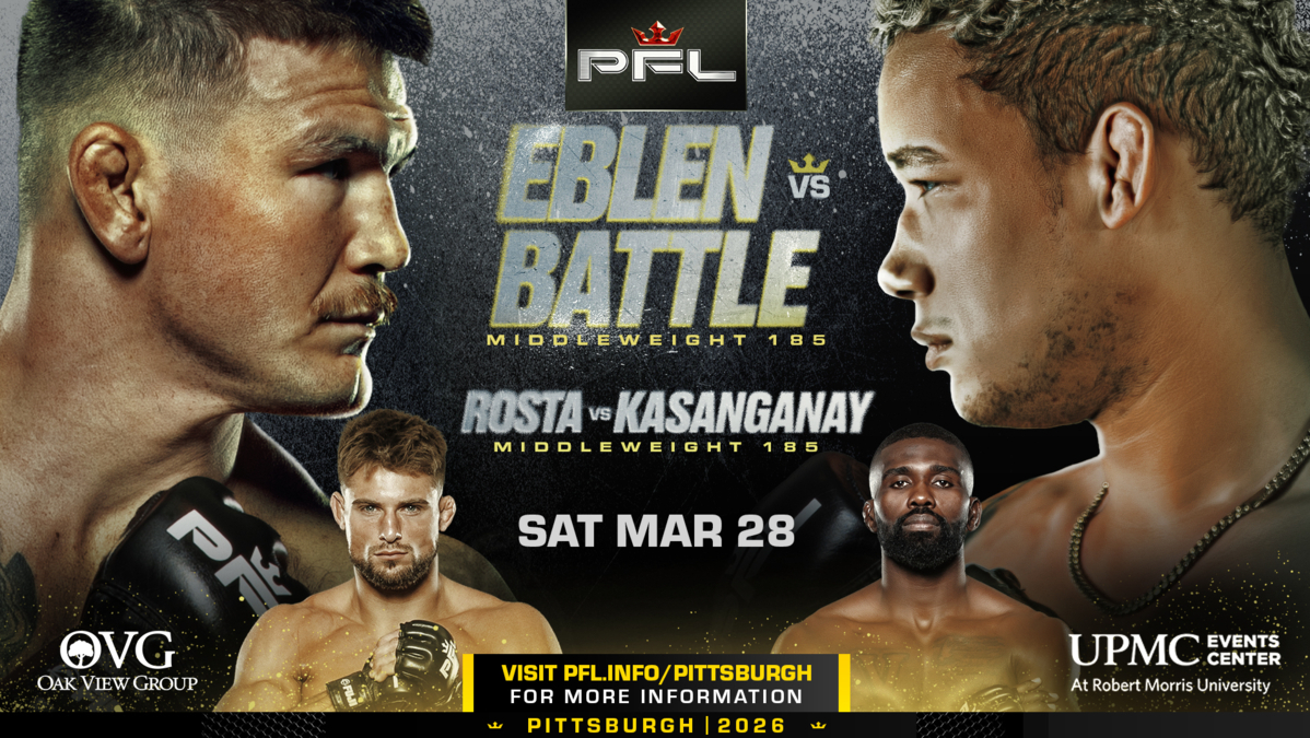 PFL PITTSBURGH TO BE HEADLINED BY JOHNNY EBLEN VERSUS BRYAN BATTLE ON MARCH 28