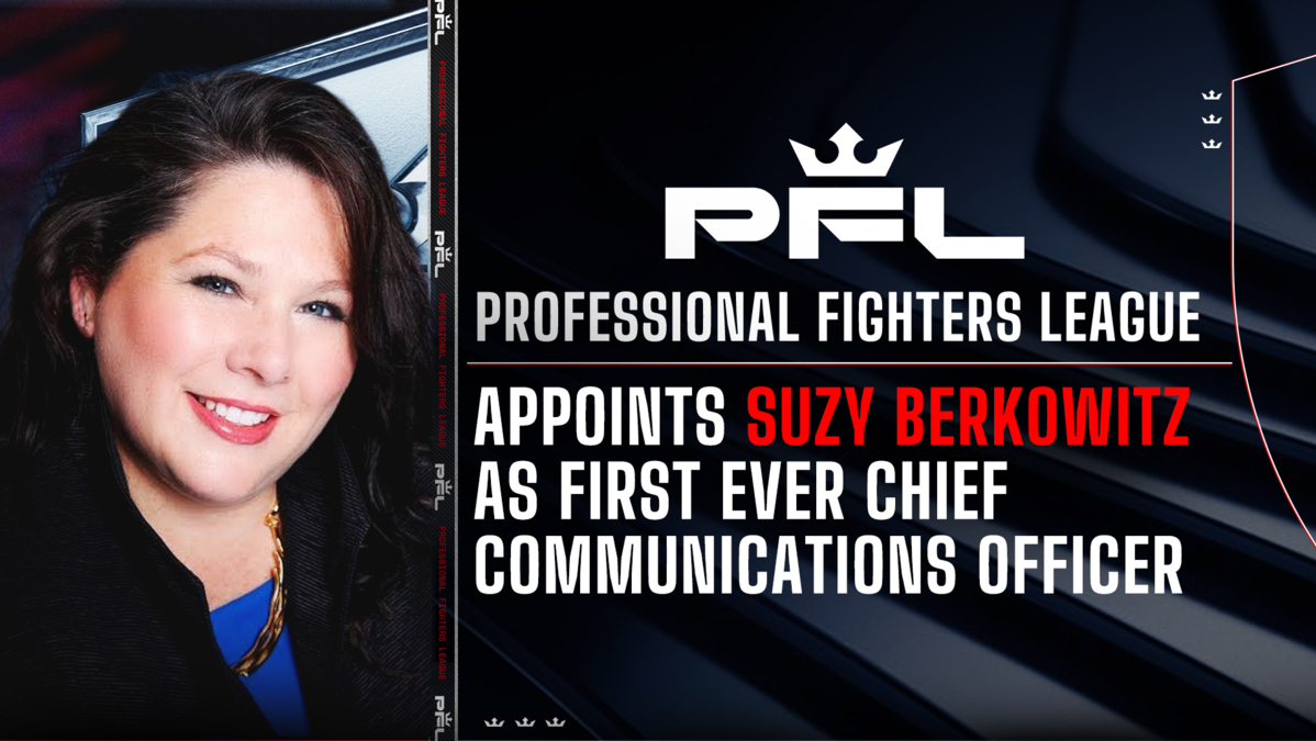 PROFESSIONAL FIGHTERS LEAGUE APPOINTS SUZY BERKOWITZ AS FIRST-EVER CHIEF COMMUNICATIONS OFFICER
